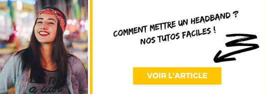 Comment mettre un headband ?