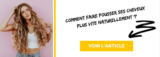 Comment faire pousser ses cheveux plus vite naturellement ?