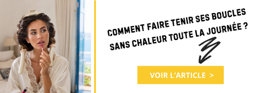 Comment faire tenir ses boucles sans chaleur toute la journée ?