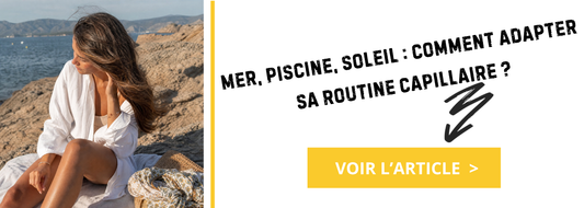 Mer, piscine, soleil : comment adapter sa routine capillaire ?