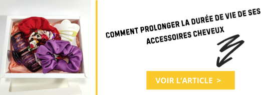 Comment prolonger la durée de vie de ses accessoires cheveux