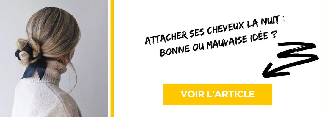 attacher ses cheveux la nuit