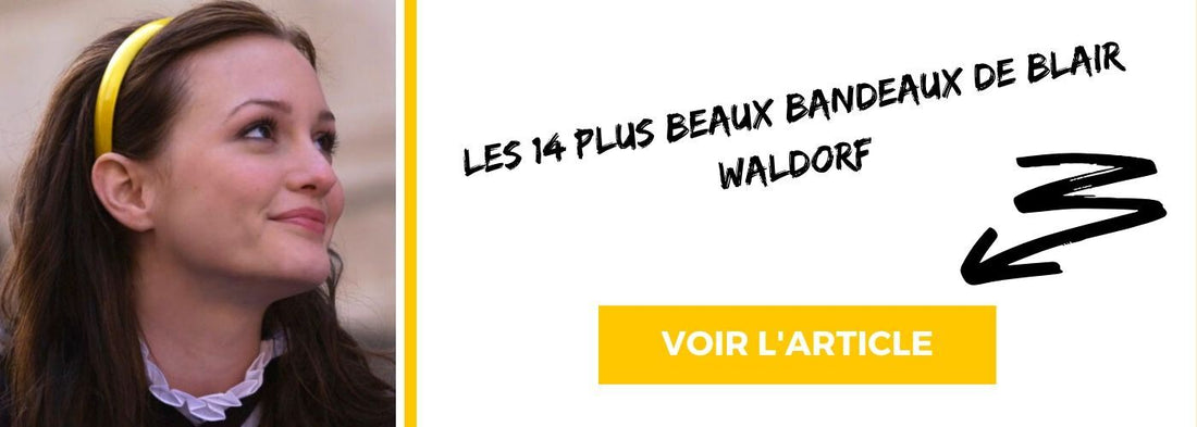 Les 14 plus beaux bandeaux de Blair Waldorf (Gossip Girl)